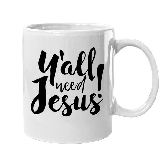 Jesus Coffee.  mug For Religious Believer, Preacher Coffee.  mug, You All Need Jesus Coffee.  mug