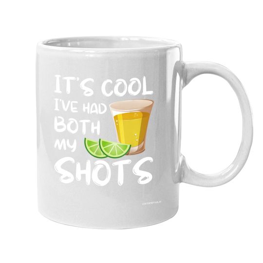 Funny It's Cool I've Had Both My Shots Coffee.  mug - Tequila Drink Coffee.  mug