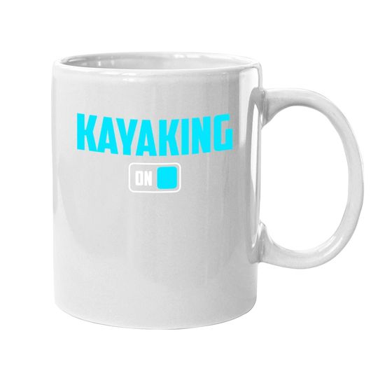 Kayaking Mode On Canoe Boat Adventure Coffee.  mug