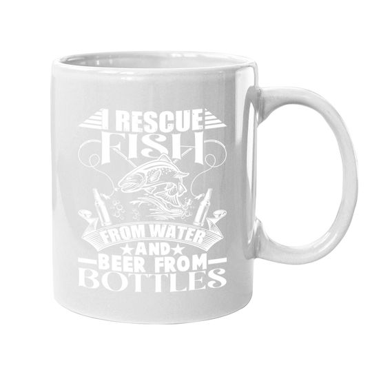 I Rescue Fish From Water Beer From Bottles Funny Fishing Coffee.  mug