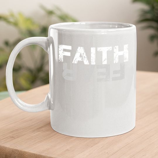 Faith Over Fear Premium Coffee.  mug
