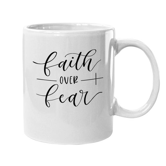 Faith Over Fear Coffee. mug Cute Coffee. mug Funny Mug Casual Short-sleeve Girl Coffee. mug Top