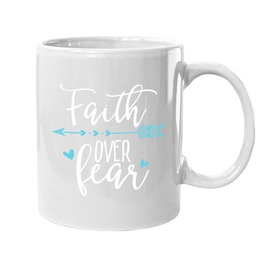Faith Over Fear- Faith Over Fear Apparel Coffee.  mug