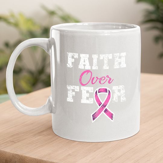 Faith Over Fear Breast Cancer Awareness Coffee.  mug