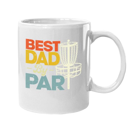 Best Dad By Par Funny Disc Golf Father's Day Daddy Coffee.  mug