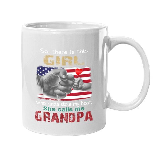 This Girl Who Kinda Stole My Heart She Calls Me Grandpa Coffee.  mug
