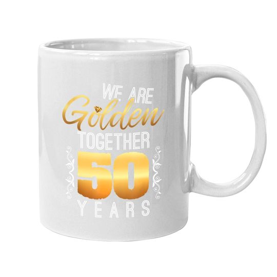 We Are Golden Together 50th Anniversary Married Couples Gift Coffee.  mug