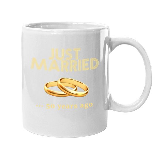 50th Wedding Anniversary Coffee.  mug Just Married 50 Years Ago Coffee.  mug