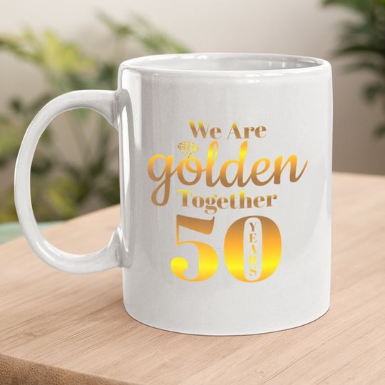 We Are Together - 50 Years - 50th Anniversary Wedding Gift Coffee.  mug