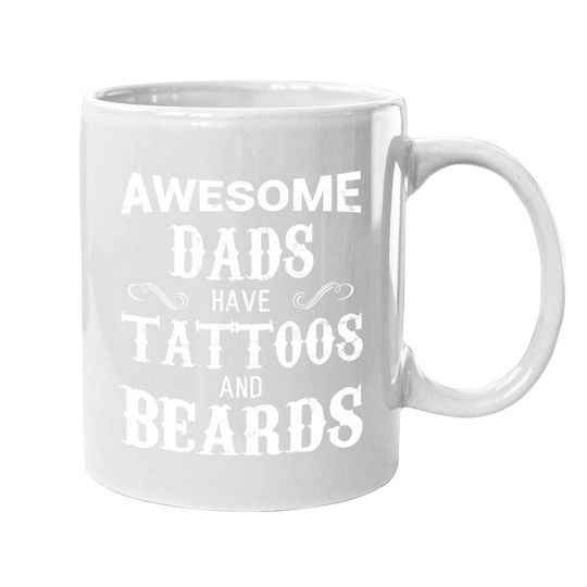 Awesome Dads Have Tattoos And Beards Coffee  mug Fathers Day