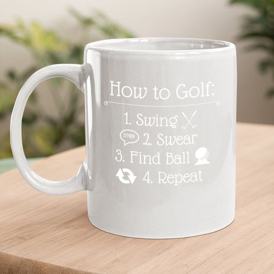 Funny Golf Sayings Coffee  mug | Funny Golfing Coffee  mug, How To Golf