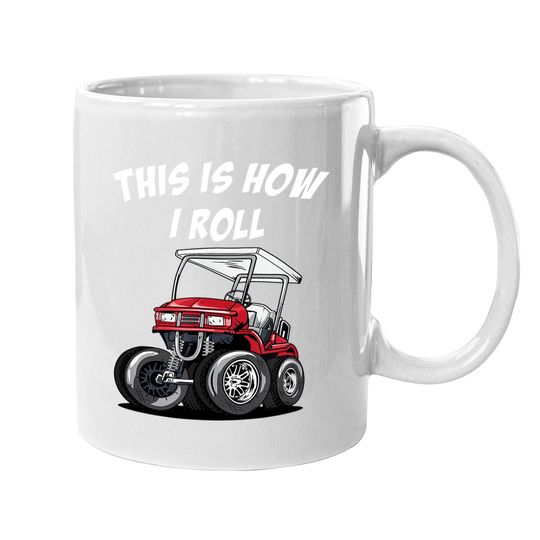 This Is How I Roll Funny Golf Cart Coffee  mug