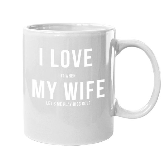 Disc Golf I Love My Wife Coffee  mug