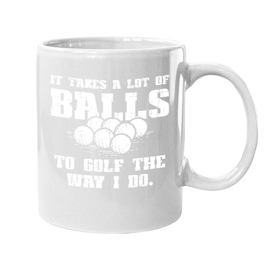 Takes A Lot Of Balls To Golf Funny Golfin Pun Golfer Dad Coffee  mug