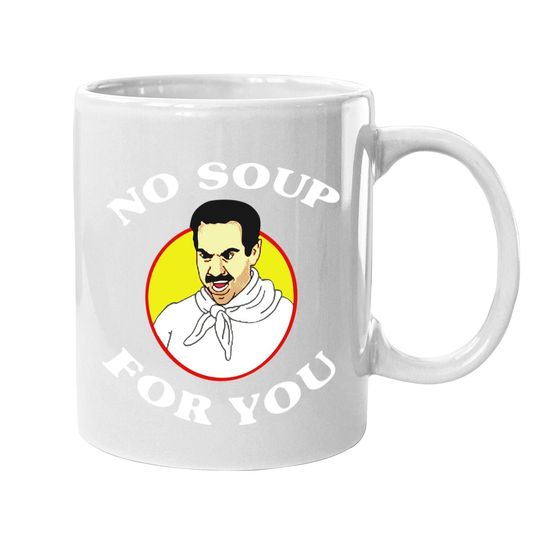 Seinfeld No Soup For You Seinfeld The Soup Coffee  mug