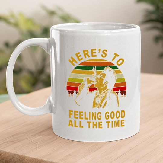 Seinfeld Here's To Feeling Good All The Time Kramer Coffee  mug