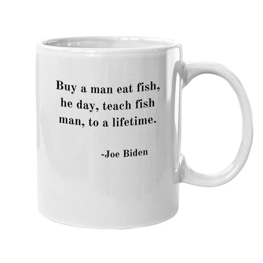 Joe Biden Quote Coffee  mug