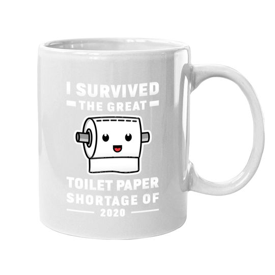 I Survived The Great Toilet Paper Shortage Of 2020 Coffee  mug