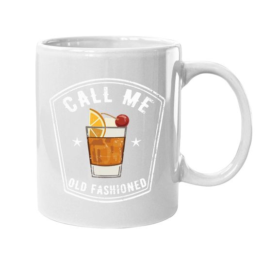Vintage Call Me Old Fashioned Whiskey Funny Coffee Mug Coffee Mug
