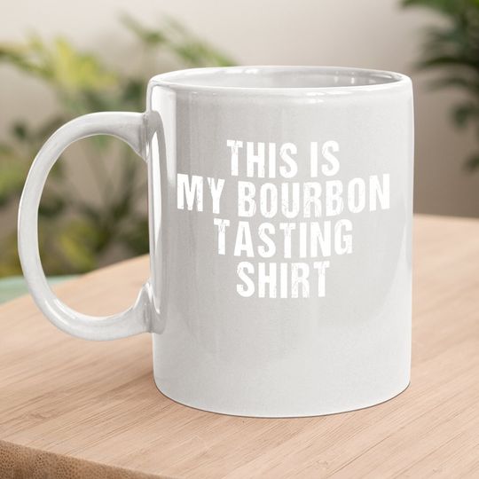 This Is My Bourbon Tasting Coffee Mug - Bourbon Lover Gift