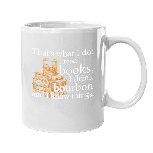 That's What I Do, Book Lover And Bourbon Drinker Gift Coffee Mug