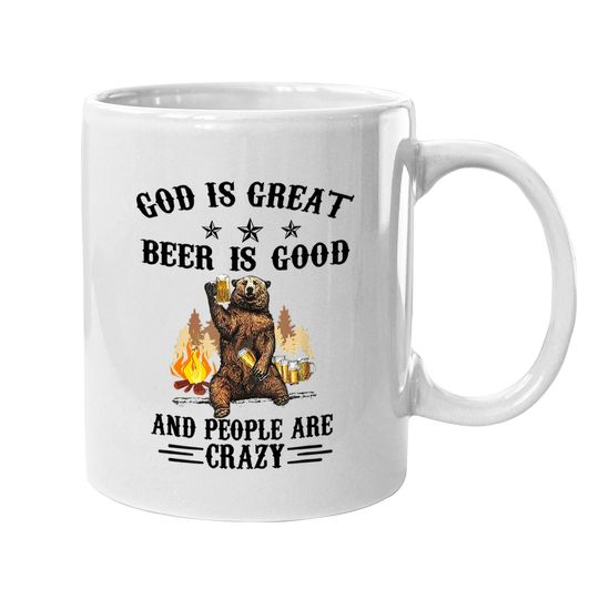 God Is Great Beer Is Good And People Are Crazy Beer Coffee Mug