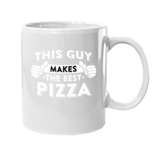 This Guy Makes The Best Pizza - Food Lover Pizza Baker Coffee Mug