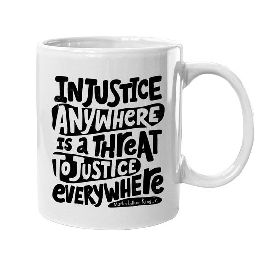 Inspirational Social Justice Quote Injustice Coffee Mug