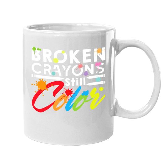 Broken Crayons Still Color Mental Health Awareness Coffee Mug