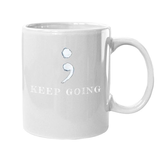 Semicolon Project, Keep Going, Mental Health Awareness Coffee Mug