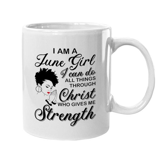 June Girl Coffee Mug - Born In May I'm A June Birthday Black Girl Coffee Mug