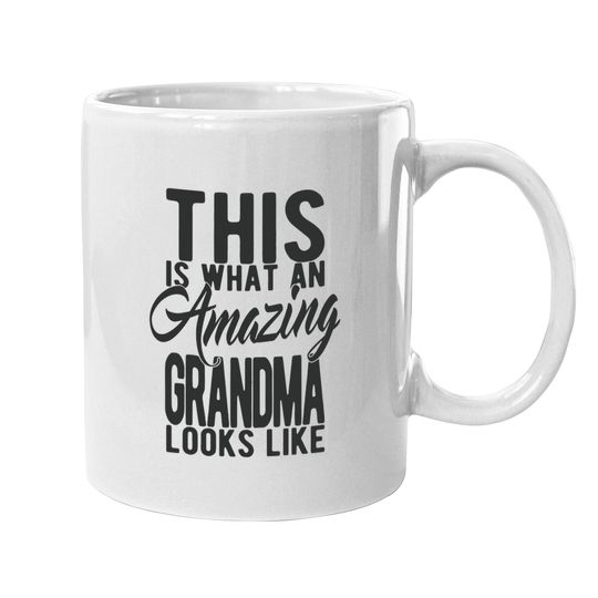 This Is What An Amazing Grandma Looks Like Coffee Mug Graphic Mug