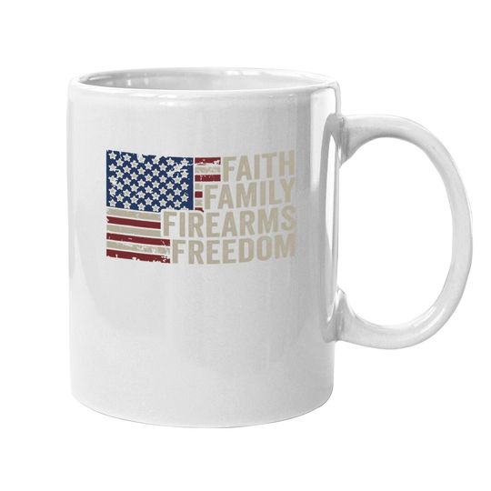 Faith Family Firearms & Freedom - American Flag Pro God Guns Coffee Mug