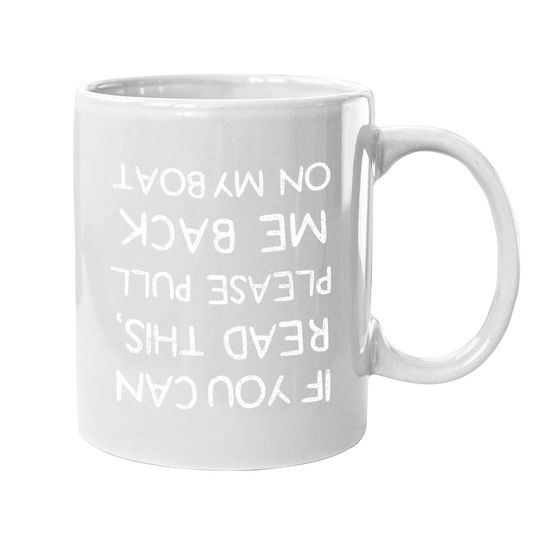 If You Can Read This Pull Me On The Boat Captain Boating Mug Coffee Mug