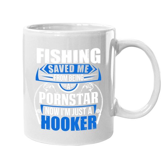Fishing Saved Me From Being Pornstar Now I'm Just A Hooker Adult Dt Coffee Mug Mug