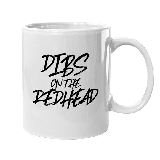 Dibs On The Redhead Funny Husband Wife Ginger Coffee Mug