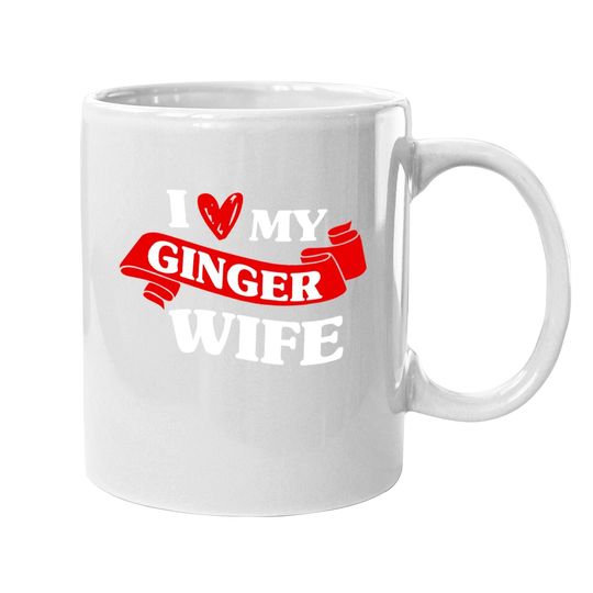 Redhead Irish Husband Wedding I Love My Ginger Wife Coffee Mug