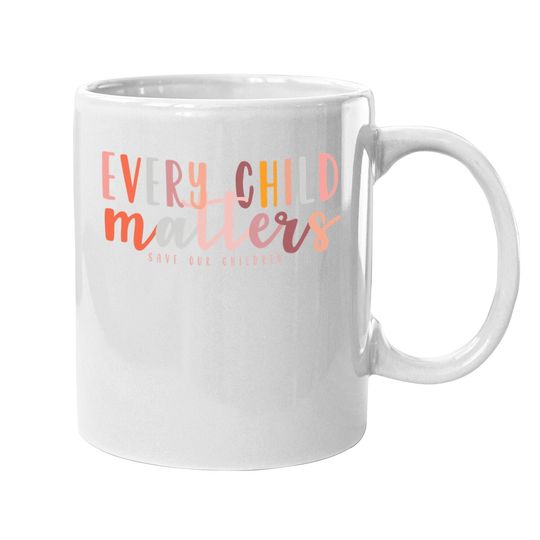 Every Child Matters Coffee Mug Save Our Children