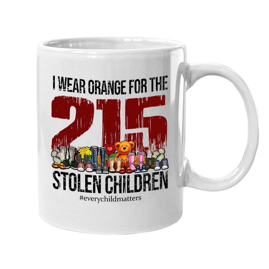 I Wear Orange For The 215 Stolen Children Every Child Matter Coffee Mug