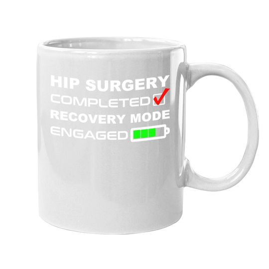 Funny Hip Replacement Surgery Recovery Get Well Soon Coffee Mug