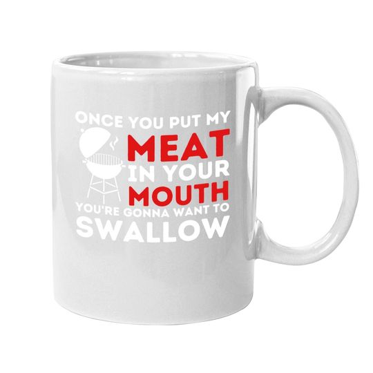 Put My Meat In Your Mouth Funny Bbq Smoker Barbecue Grilling Coffee Mug