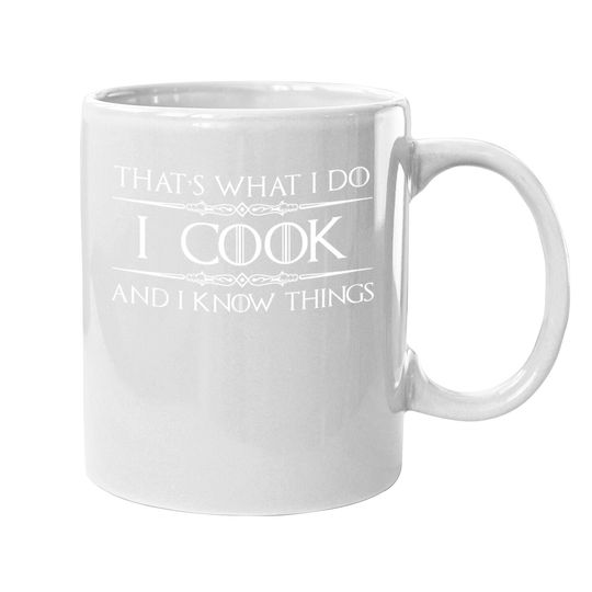 Chef & Cook Gifts - I Cook & I Know Things Funny Cooking Coffee Mug