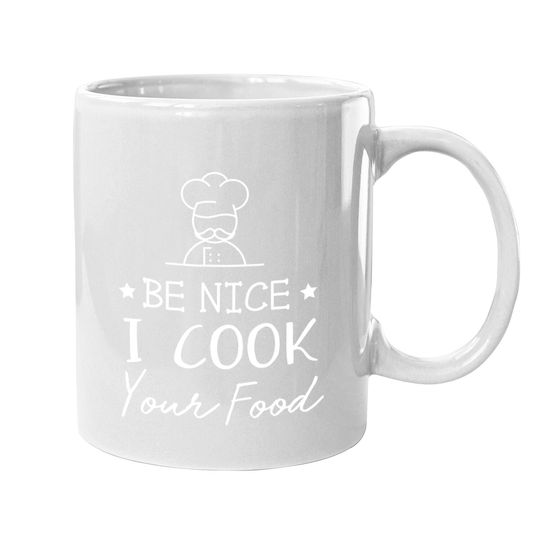 Sous Chef Coffee Mug Funny Food Mug Be Nice I Cook Your Food
