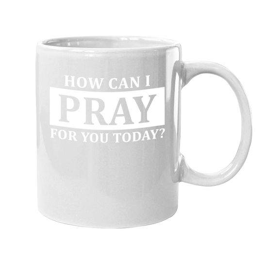 Pray Coffee Mug Faith How Can I Pray