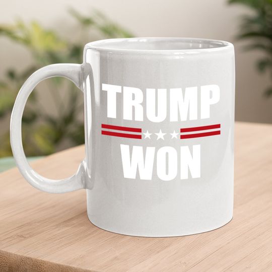 Trump Won Coffee Mug