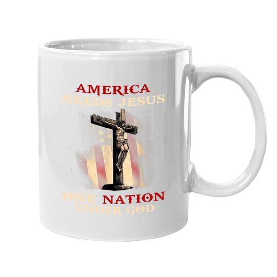 America Needs Jesus One Na-tion Under God Coffee Mug