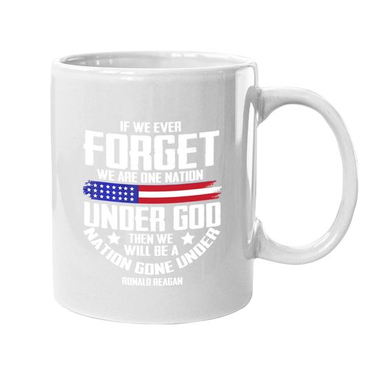 If We Ever Forget One Nation Under God Mug