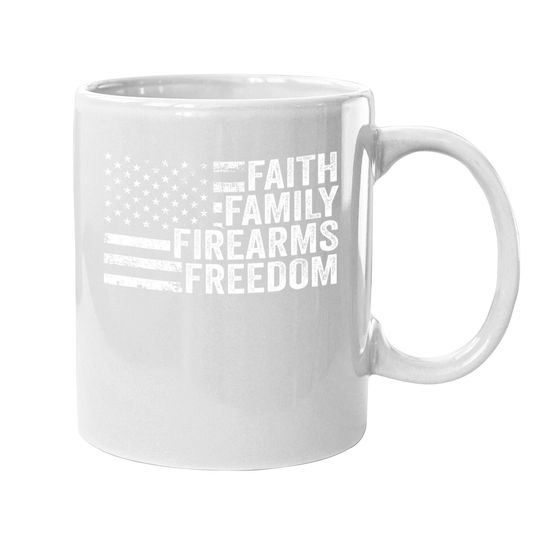 Faith Family Firearms & Freedom - Pro God Guns American Flag Coffee Mug