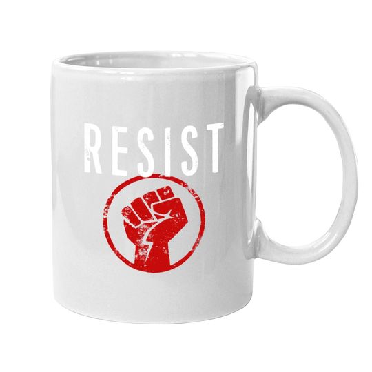 Resist Fist Be Part Of The Resistance Coffee Mug