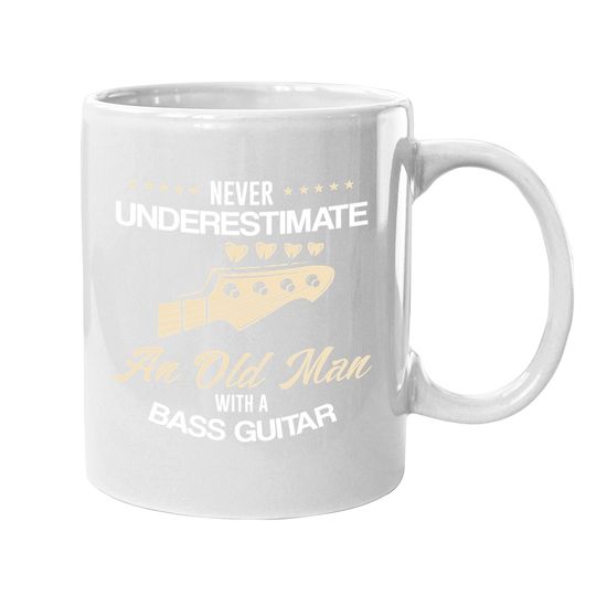 Never Underestimate An Old Man With A Bass Guitar Coffee Mug